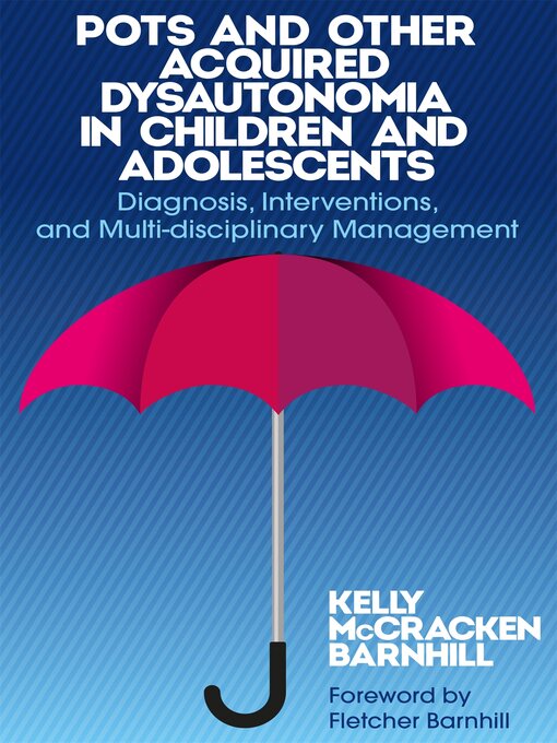Title details for POTS and Other Acquired Dysautonomia in Children and Adolescents by Kelly McCracken Barnhill - Wait list